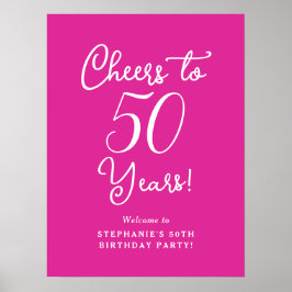 Pink Cheers to 50 Years 50 th Birthday Welcome Sig Poster