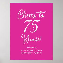Pink Cheers to 75 Years 75 th Birthday Welcome Sig Poster