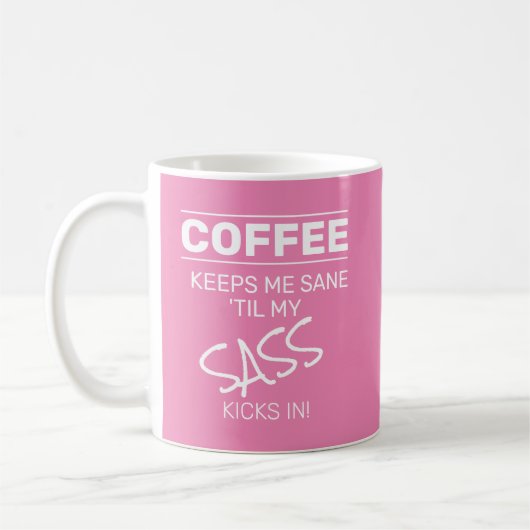 Pink Coffee Behalte mir Sane|Sass Funny Quote Text Kaffeetasse (Links)