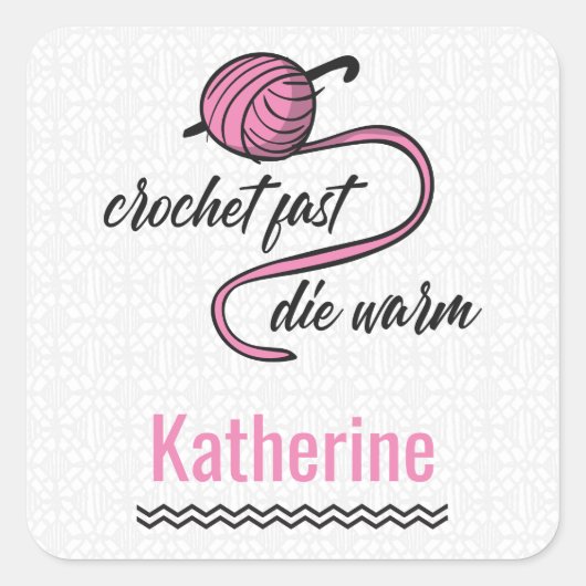 PInk Crochet Fast, Die Quadratischer Aufkleber (Vorderseite)