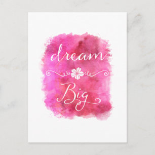 Pink Dream Big Inspiration Wasserfarbe Zitat Postkarte