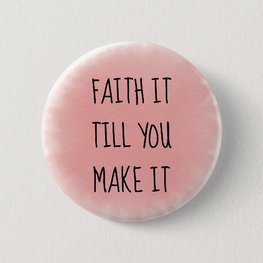 Pink Faith It Button (Vorderseite)