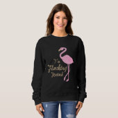 Pink Flamingo Pun präsentiert Im Flocking müde Sweatshirt (Vorne ganz)