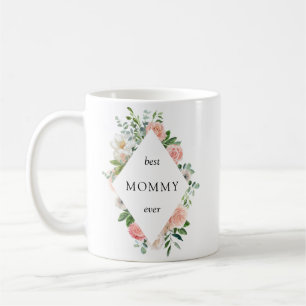 Pink Floral Best Mommy Ever Kaffeetasse