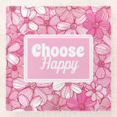 Pink Floral Choose Happy Glasuntersetzer (Vorderseite)