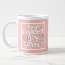 Pink Floral First Mother's Day  Jumbo-Tasse