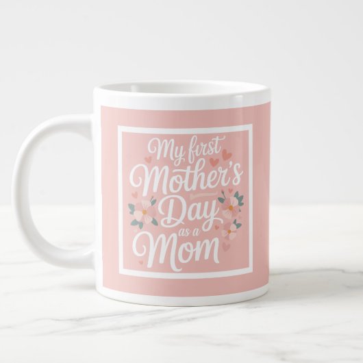 Pink Floral First Mother's Day Jumbo-Tasse (Links)