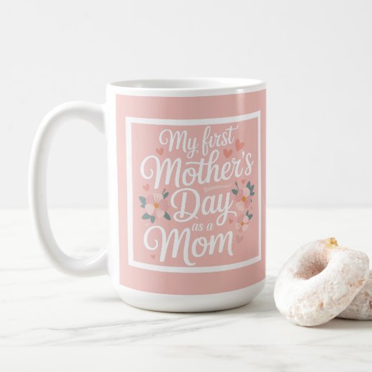Pink Floral First Mother's Day  Kaffeetasse (Mit Donut)