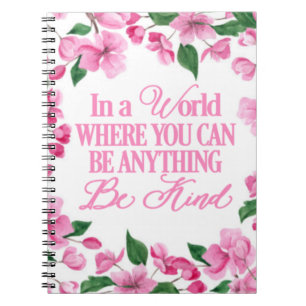 Pink Floral/In a world where you can be anything Notizblock
