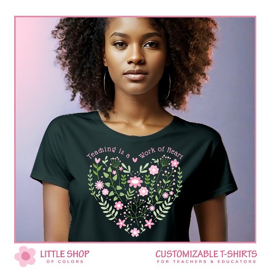 Pink Floral Teaching ist ein Werk des Herzens T-Shirt