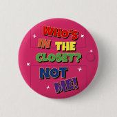Pink Fun Regenbogen Stolz Wer Ist Im Schrank Nicht Button (Vorderseite)