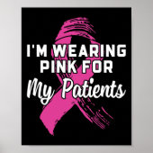 Pink für meine Patienten Brustkrebs-Bewusstsein Poster (Vorne)