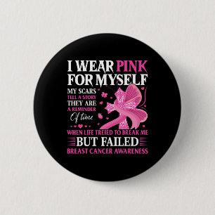 Pink für mich selbst Narben Stärke Brustkrebs T-Sh Button