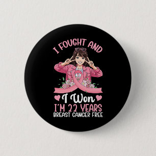 Pink Girl Ich kämpfte und gewann ich bin 22 Jahre Button