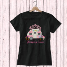 Pink Glamping Queen T - Shirt