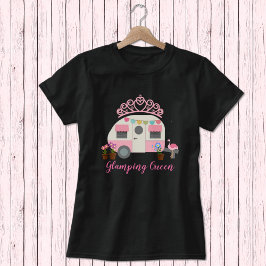 Pink Glamping Queen T - Shirt