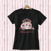 Pink Glamping Queen T - Shirt