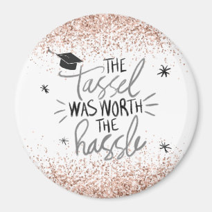 Pink Glitzer Tassel Worth The Hassle Abschluss Magnet