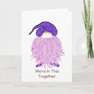 Pink Gnome: We're in This Together Karte
