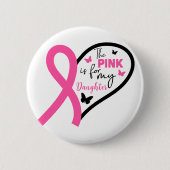 Pink Is For My Daughter Breast Cancer Awareness Button (Vorderseite)