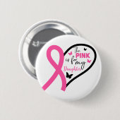 Pink Is For My Daughter Breast Cancer Awareness Button (Vorne & Hinten)