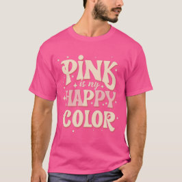 "Pink ist meine glückliche Farbe" Typografie Art T-Shirt