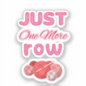 Pink Just One More Row Knitting Aufkleber (Vorderseite)