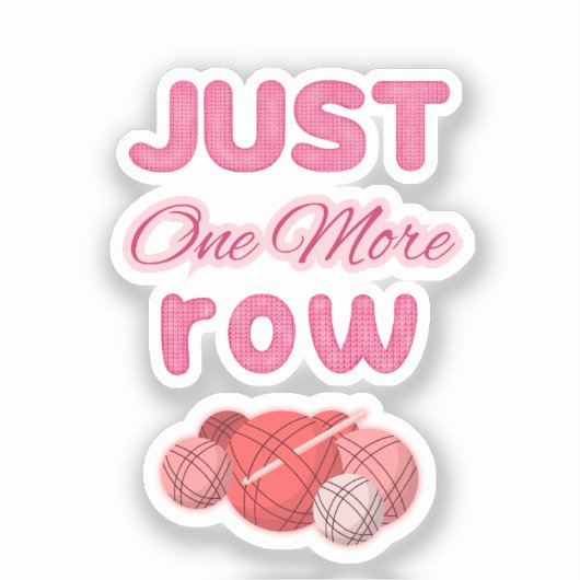 Pink Just One More Row Knitting Aufkleber (Vorderseite)