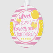 Pink Lemonade, wenn das Leben dir Zitronen Inspiri Ornament (Vorderseite)