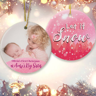 Pink Let it Snow 1. Weihnachten als Big Sister Fot Ornament
