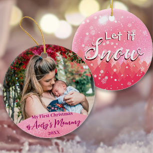 Pink Let it Snow 1. Weihnachten als Mommy Foto Ornament