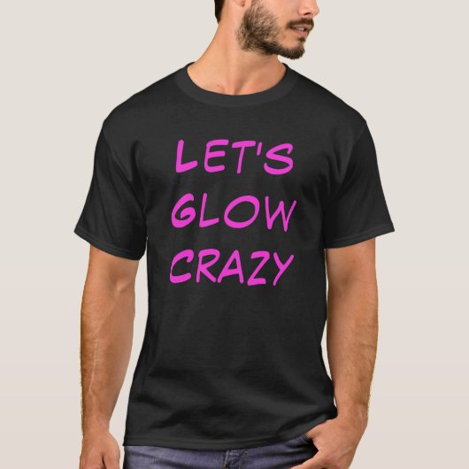 Pink Let's Glow Crazy Party Matching Family Tshirt (Vorderseite)