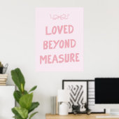 Pink Loved Beyond Measure Wall Art Print Poster (Heimbüro)