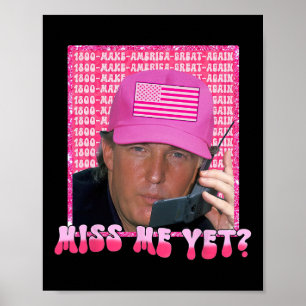 Pink Miss Me Trost Trump 2024 Shirt Women Girl Poster