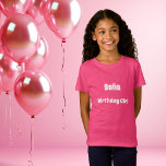 Pink name Geburtshaus T-Shirt<br><div class="desc">Ein T - Shirt für das Geburtstagsmädchen. Personalisieren und einen Namen hinzufügen. Text: Geburtsmädchen. Weißer Text.</div>