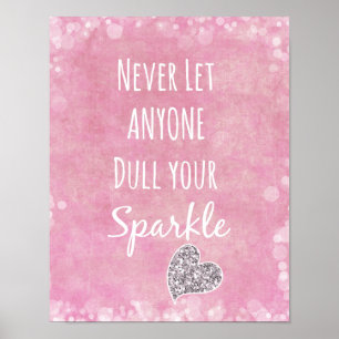 Pink Never let anyone dull your sparkle Quote Poster