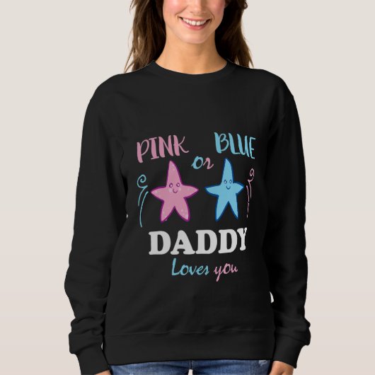 Pink oder Blau Daddy liebt dich Geschlecht Enthüll Sweatshirt (Vorderseite)