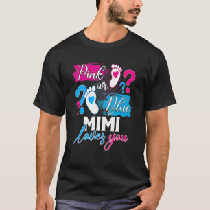 Pink oder blau Mimi Lieben Sie Baby Geschlecht zei T-Shirt