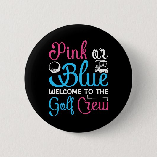 Pink oder Blau Willkommen bei der Golf-Crew Geschl Button (Vorderseite)