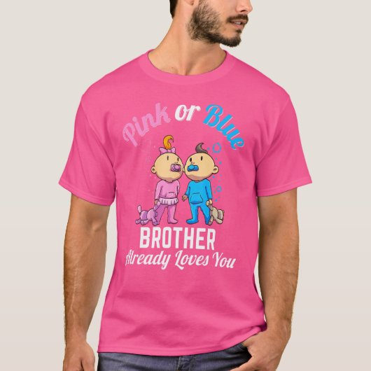 Pink oder Blue Brother Lieben Sie bereits neue Bab T-Shirt (Vorderseite)