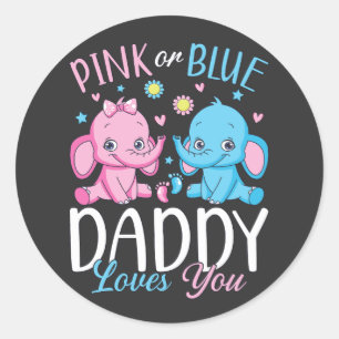 Pink oder Blue Daddy Lieben, die du Elephant Baby  Runder Aufkleber