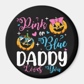 Pink oder Blue Daddy Lieben Sie Pumpkin Baby Circl Magnet (Vorne)