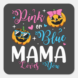 Pink oder Blue Mama Liebe Sie Pumpkin Baby Quadratischer Aufkleber