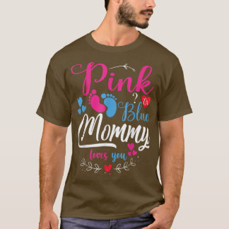 Pink oder Blue Mommy Lieben Ihr Baby Geschlecht of T-Shirt