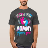 Pink oder Blue Mommy Lieben Ihr Baby Geschlecht ze T-Shirt (Vorderseite)