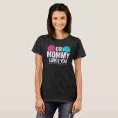Pink oder Blue Mommy Lieben Sie Geschlecht zeigen T-Shirt (Vorne ganz)