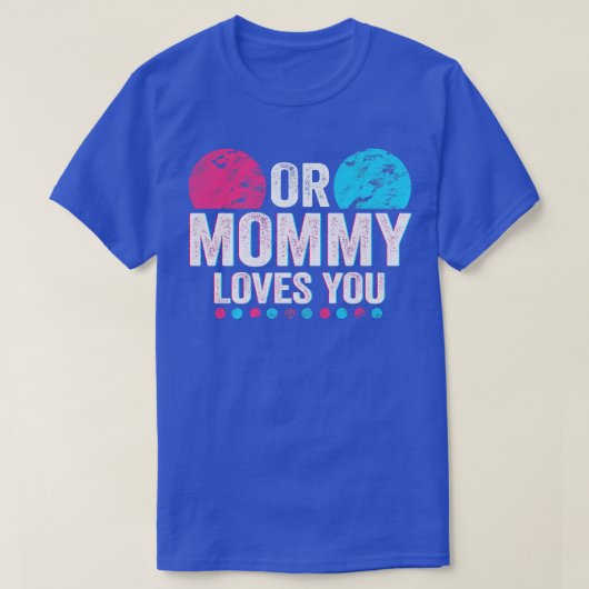 Pink oder Blue Mommy Lieben Sie Geschlecht zeigen T-Shirt (Design vorne)