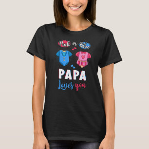 Pink oder Blue Papa Lieben, bei denen Sie schwange T-Shirt