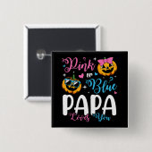 Pink oder Blue Papa Lieben Sie Pumpkin Baby Square Button (Vorne & Hinten)