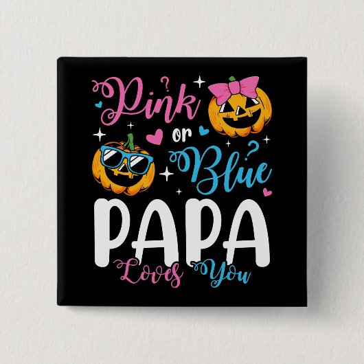 Pink oder Blue Papa Lieben Sie Pumpkin Baby Square Button (Vorderseite)